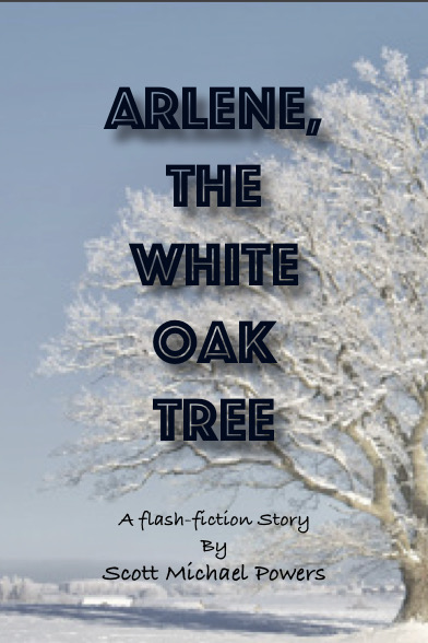 Arlene, the White Oak Tree: a flash-fiction story