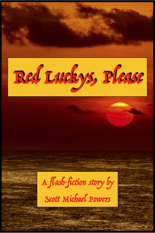 Red Luckys, Please: A flash-fiction story
